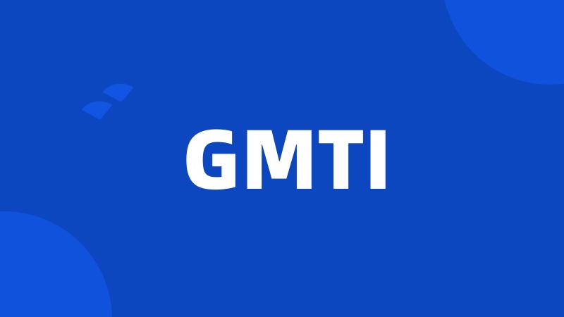 GMTI