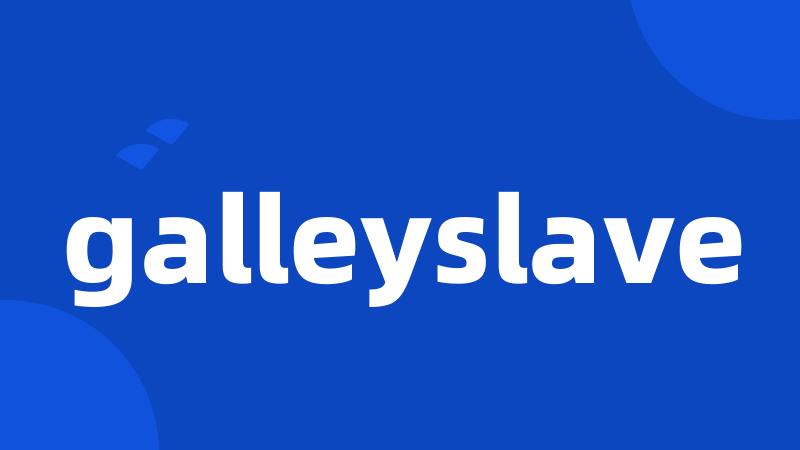 galleyslave