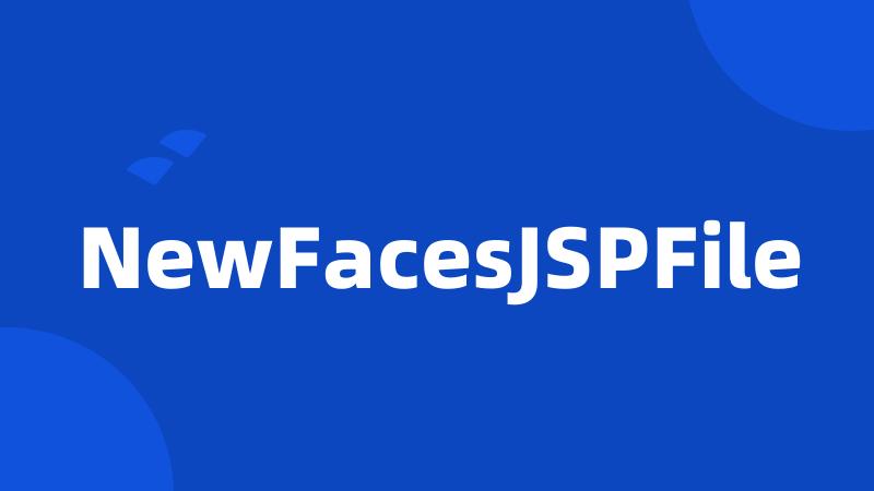 NewFacesJSPFile