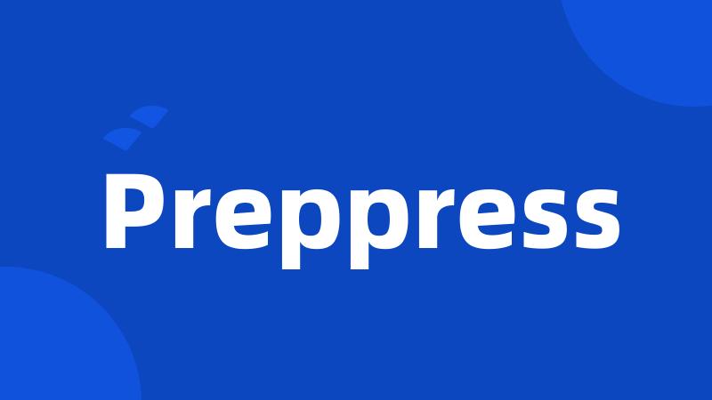 Preppress