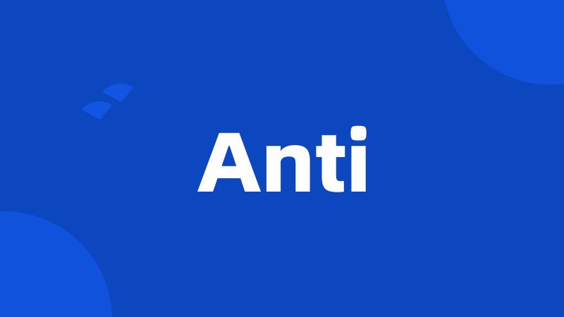 Anti