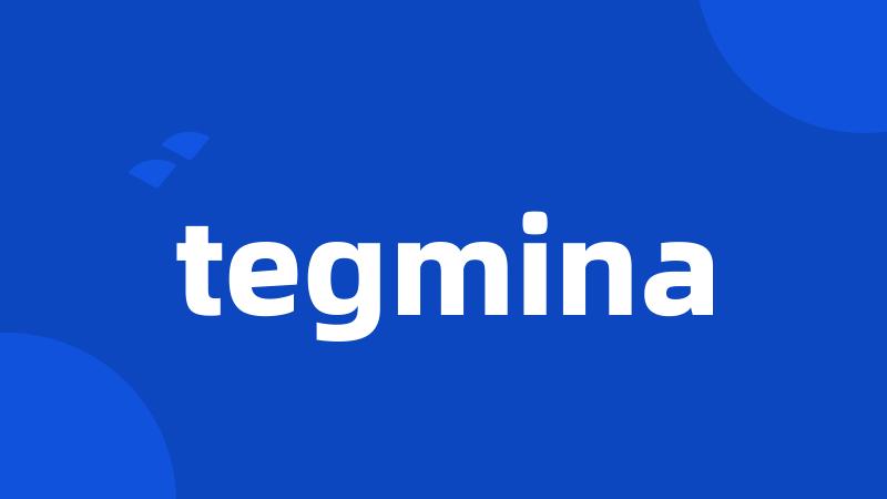 tegmina