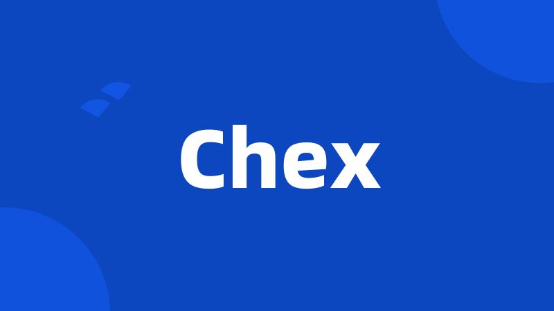 Chex