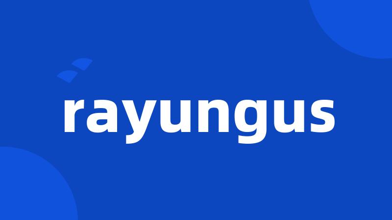 rayungus