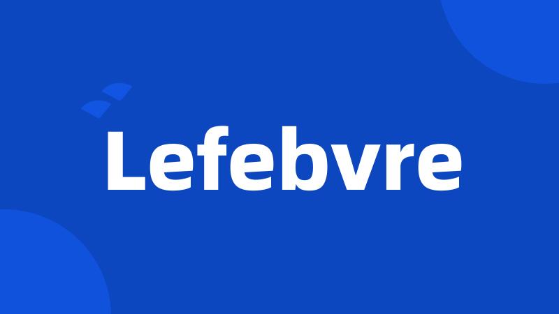 Lefebvre