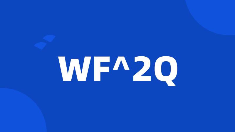 WF^2Q