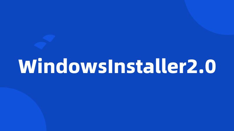 WindowsInstaller2.0