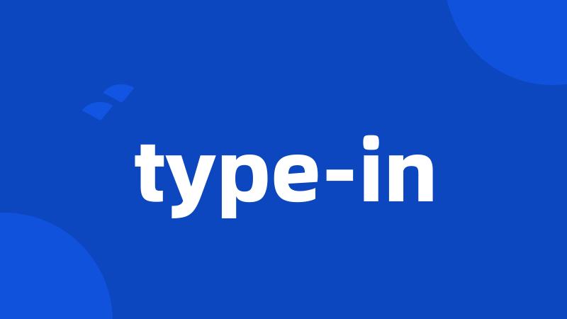 type-in