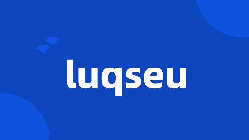 luqseu