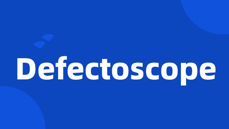 Defectoscope