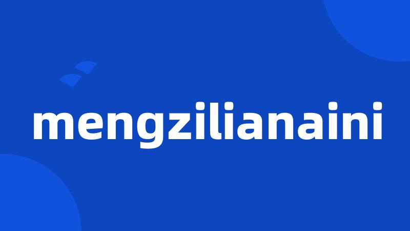 mengzilianaini