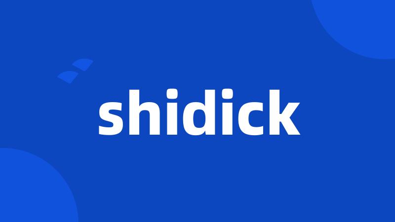 shidick