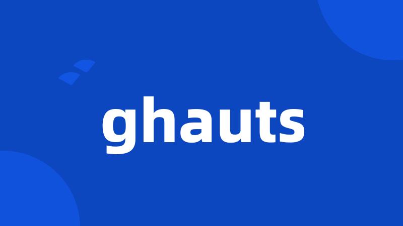 ghauts