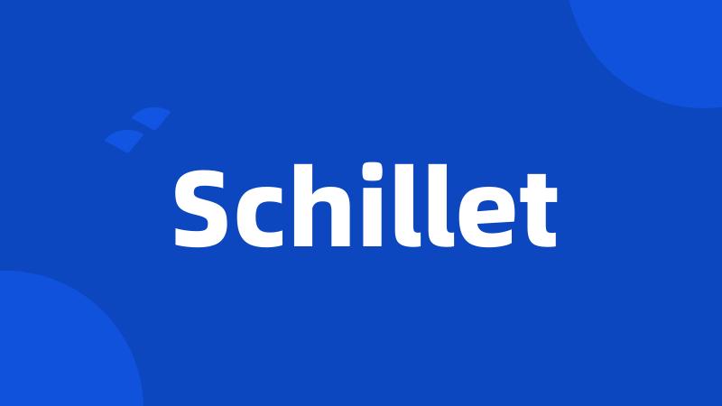 Schillet