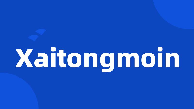 Xaitongmoin