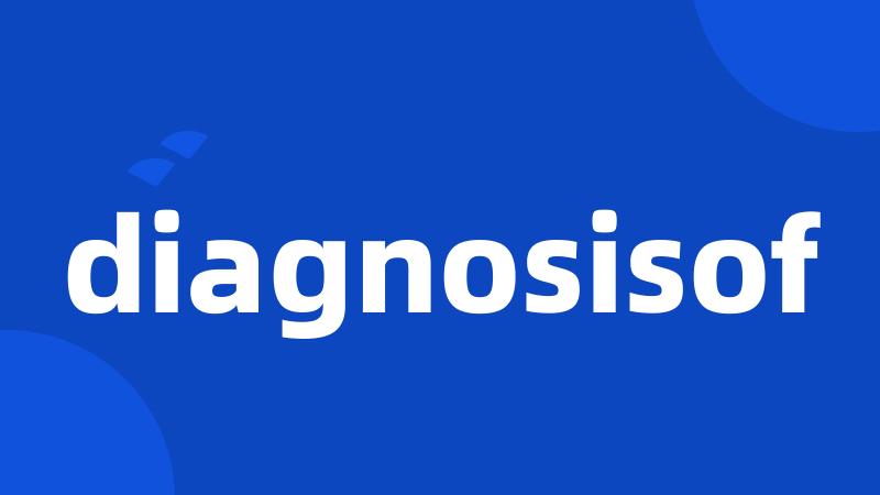 diagnosisof