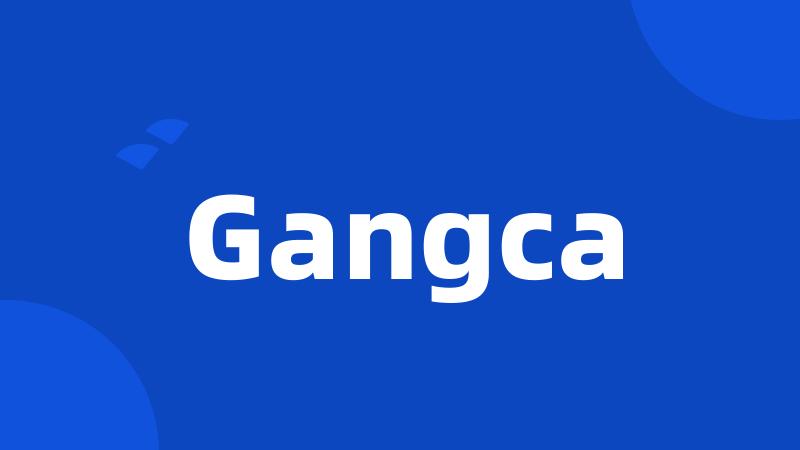 Gangca