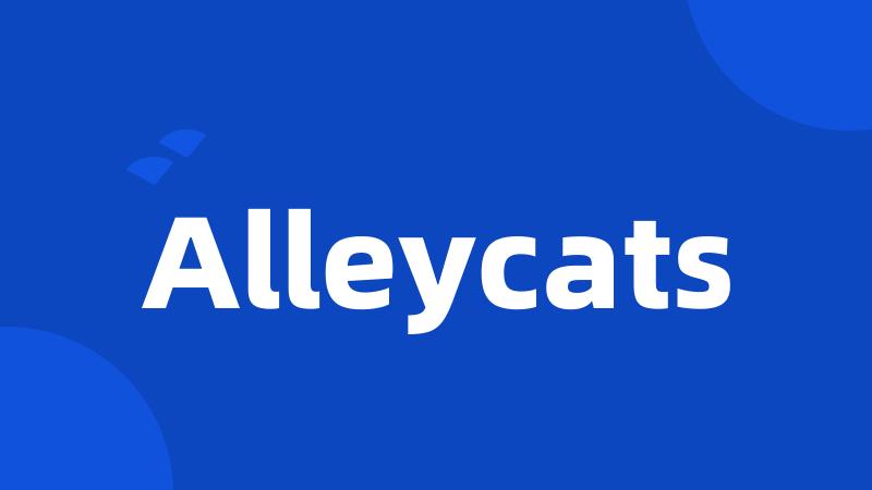 Alleycats