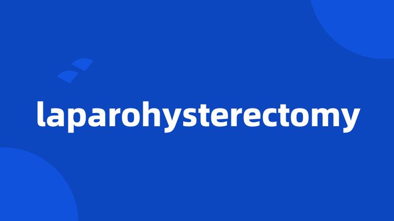 laparohysterectomy