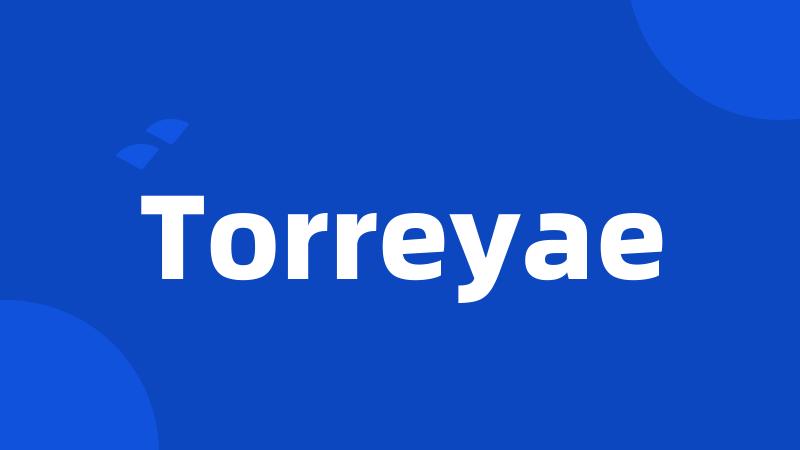 Torreyae