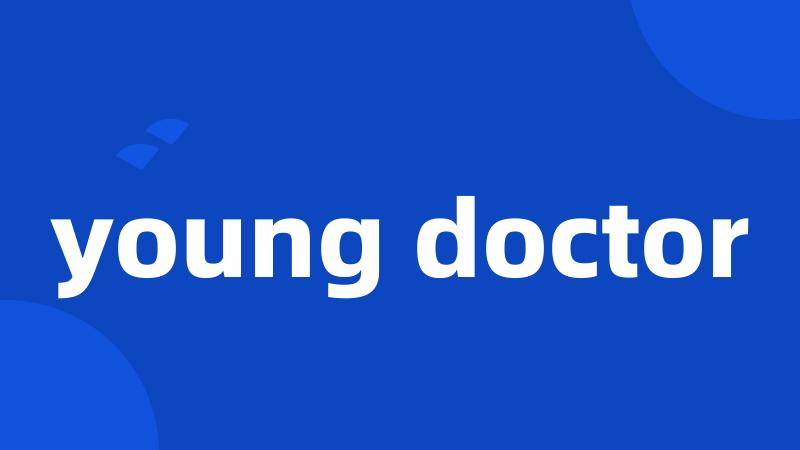 young doctor