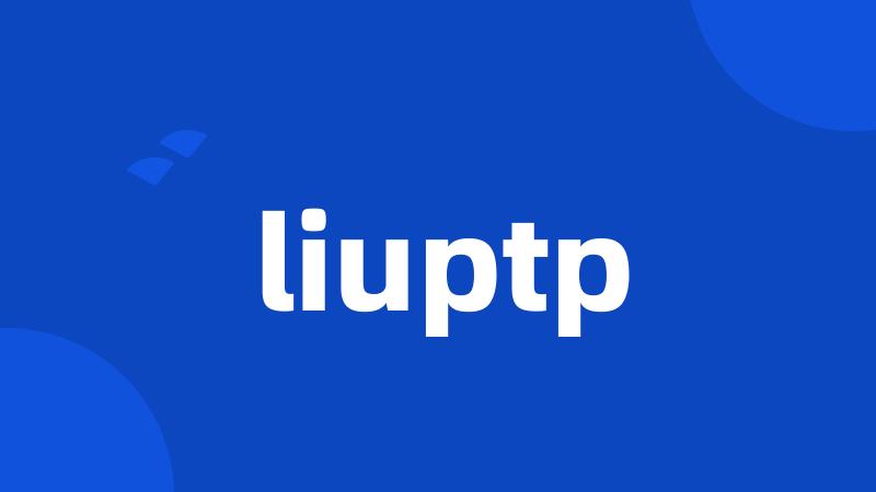 liuptp