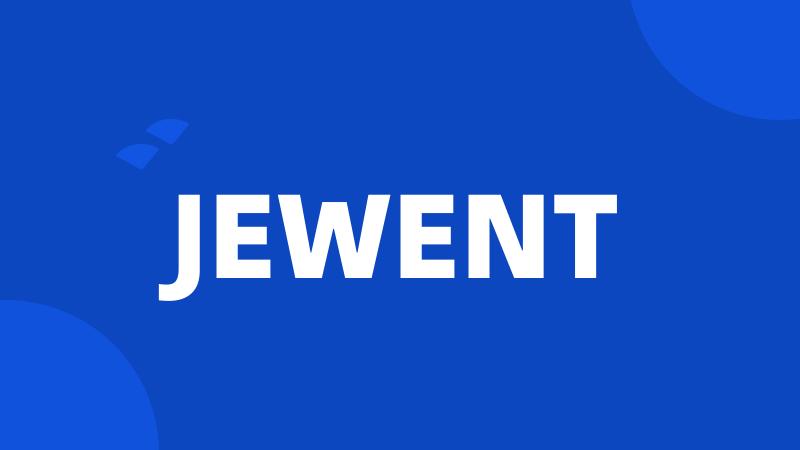 JEWENT