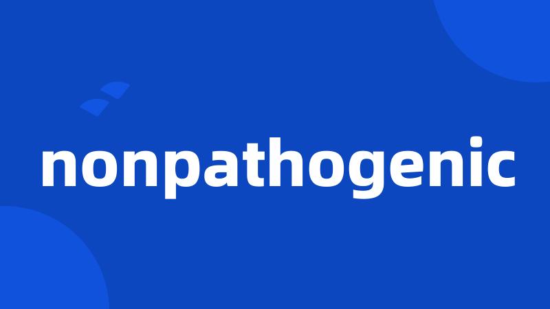 nonpathogenic