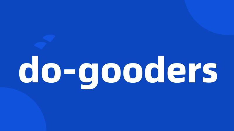 do-gooders