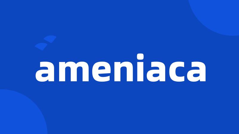 ameniaca