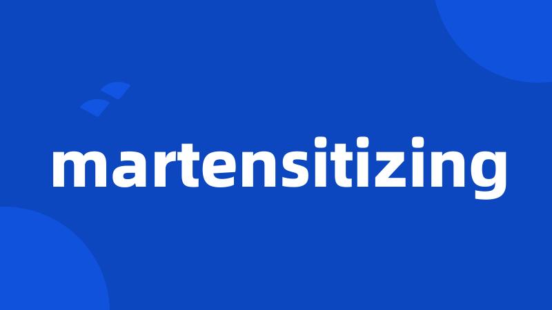 martensitizing