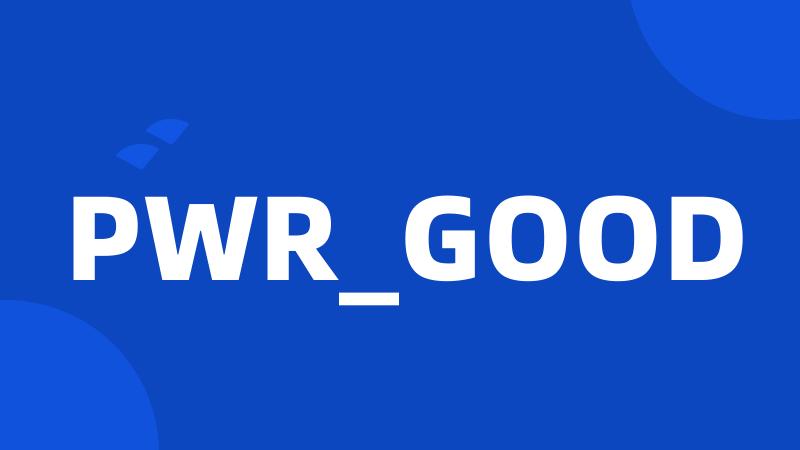 PWR_GOOD