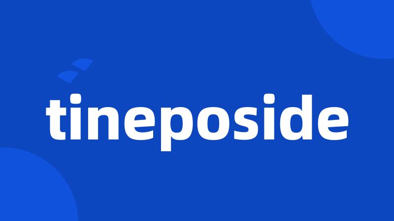 tineposide