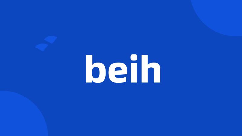 beih