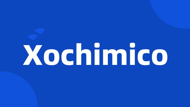 Xochimico