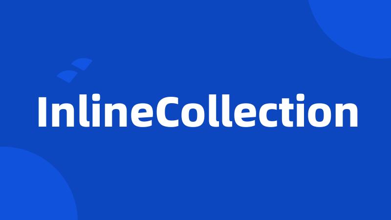 InlineCollection