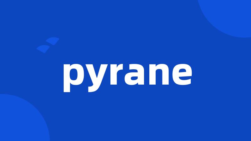 pyrane