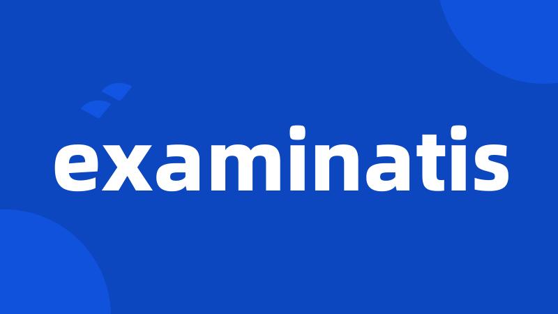 examinatis