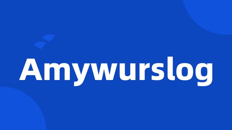 Amywurslog