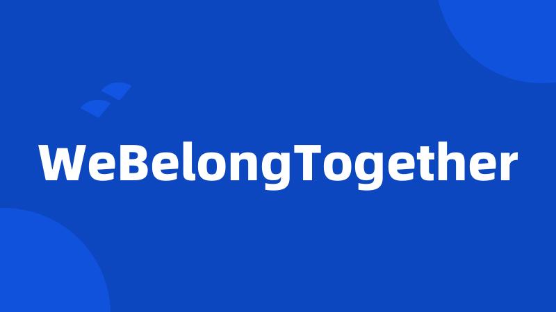 WeBelongTogether