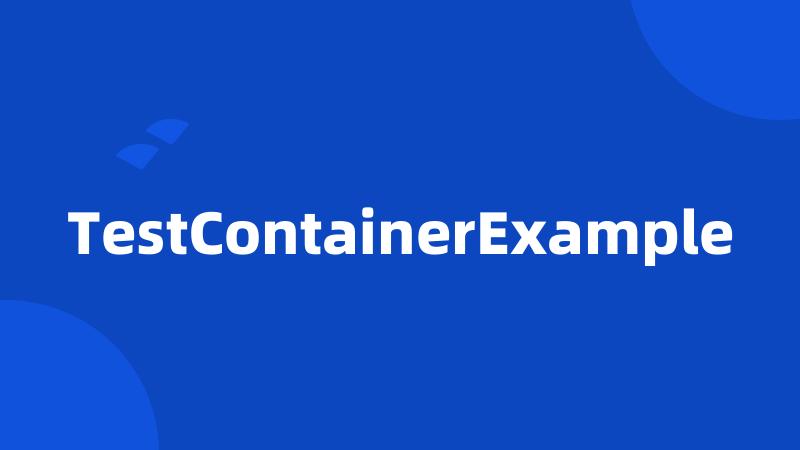 TestContainerExample