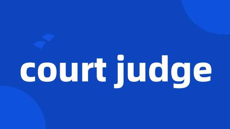 court judge