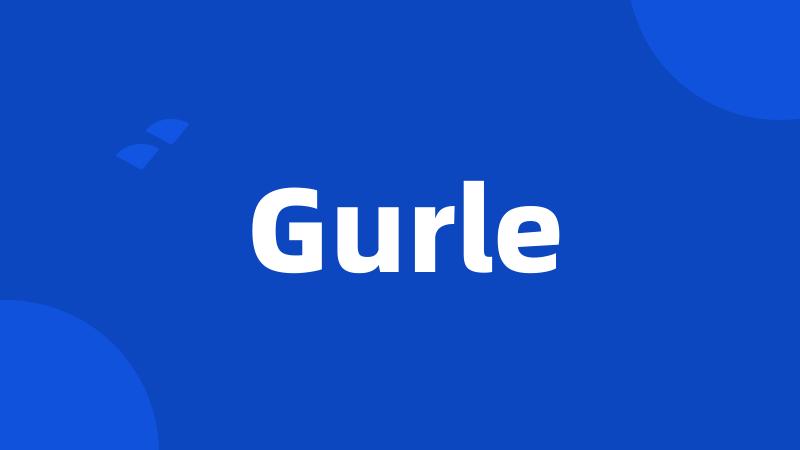 Gurle