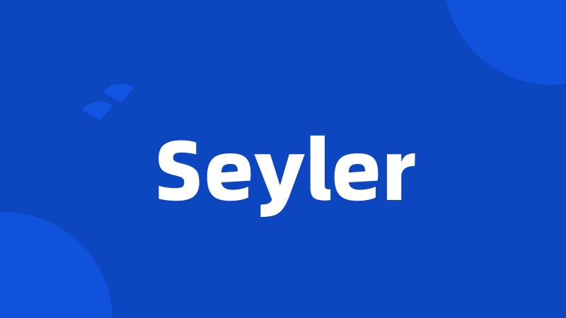 Seyler