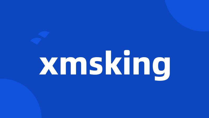 xmsking