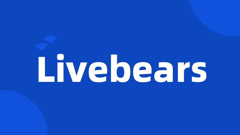 Livebears