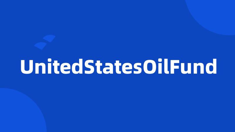 UnitedStatesOilFund