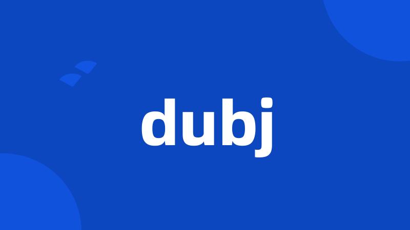 dubj