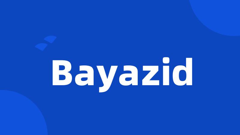 Bayazid