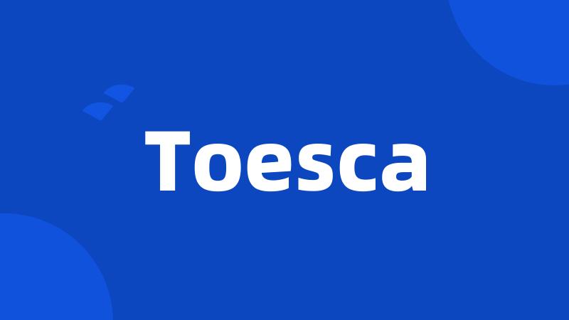 Toesca